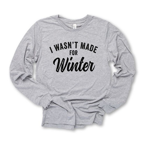 Simply Sage Market Women's I Wasn't Made For Winter Long Sleeve Graphic Tee - image 1 of 4