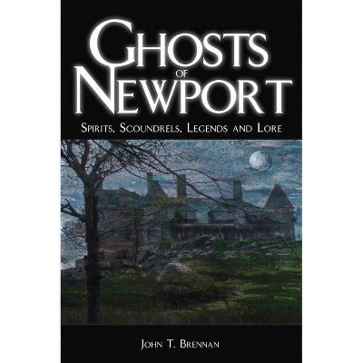 Ghosts of Newport - by  John T Brennan (Paperback)