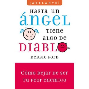 Hasta un angel tiene algo de diablo - by  Debbie Ford (Paperback) - 1 of 1