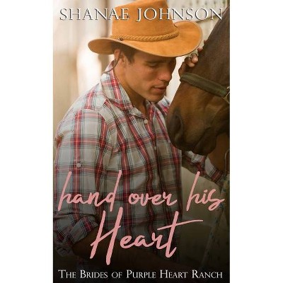 Hand Over His Heart - by  Shanae Johnson (Paperback)