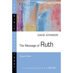 The Message of Ruth - (Bible Speaks Today) by  David J Atkinson (Paperback) - 1 of 1