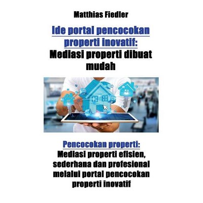 Ide portal pencocokan properti inovatif - by  Matthias Fiedler (Paperback)