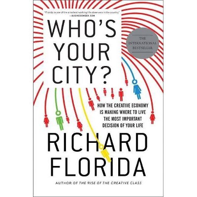 Who's Your City? - by  Richard Florida (Paperback)