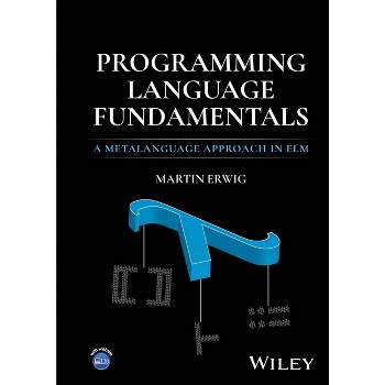 Programming Language Fundamentals - by  Martin Erwig (Hardcover)