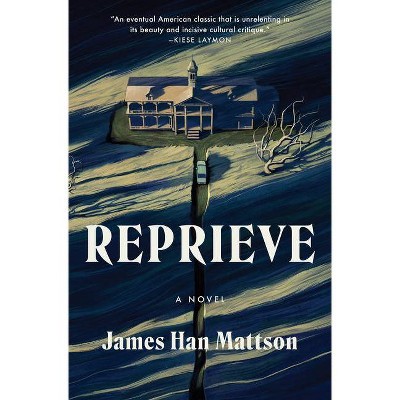 Reprieve - by  James Han Mattson (Hardcover)