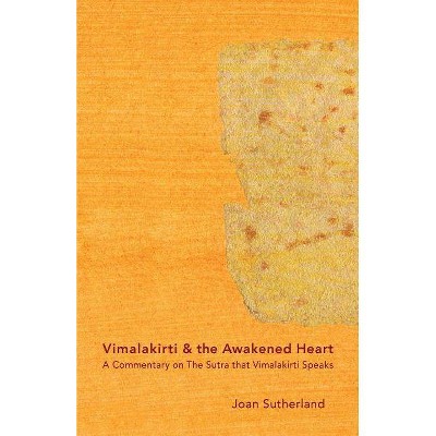 Vimalakirti & the Awakened Heart - (Pilgrim's Bundle) by  Joan Sutherland Roshi (Paperback)