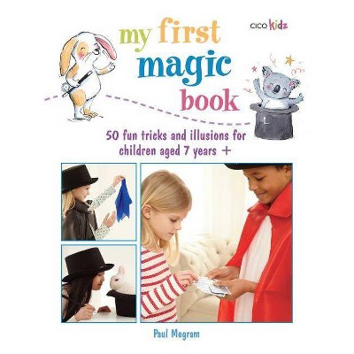 My First Magic Book - by  Paul Megram (Paperback)