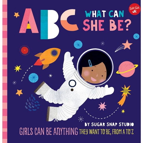 ABC for Me: ABC What Can She Be? - by Sugar Snap Studio & Jessie Ford - image 1 of 1