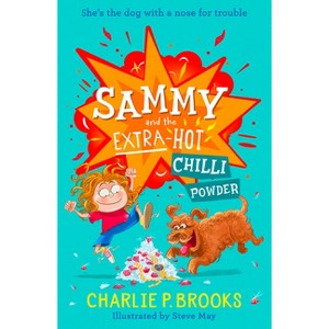 Sammy and the Extra-Hot Chilli Powder - by  Charlie P Brooks (Paperback) - 1 of 1