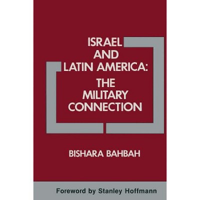 Israel and Latin America: The Military Connection - by  Bishara A Bahbah & Linda Butler (Paperback)
