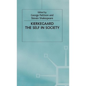 Kierkegaard: The Self in Society - by  Steven Shakespeare (Hardcover) - 1 of 1