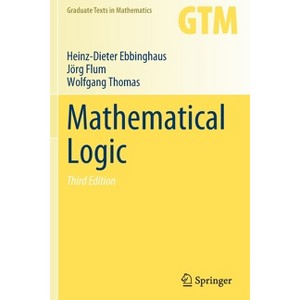 Mathematical Logic - (Graduate Texts in Mathematics) 3rd Edition by  Heinz-Dieter Ebbinghaus & Jörg Flum & Wolfgang Thomas (Paperback) - 1 of 1