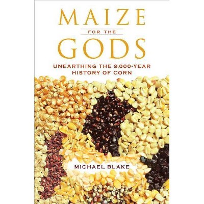 Maize for the Gods - by  Michael Blake (Paperback)