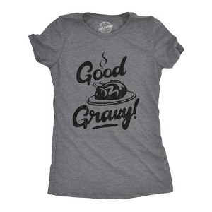 Womens Good Gravy T Shirt Funny Thanksgiving Dinner Turkey Day Graphic Novelty Tee - Crazy Dog Women's T Shirt - 1 of 4