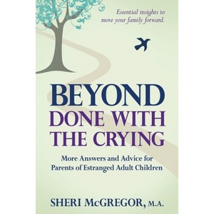 Beyond Done With The Crying - by  Sheri McGregor (Paperback) - 1 of 1
