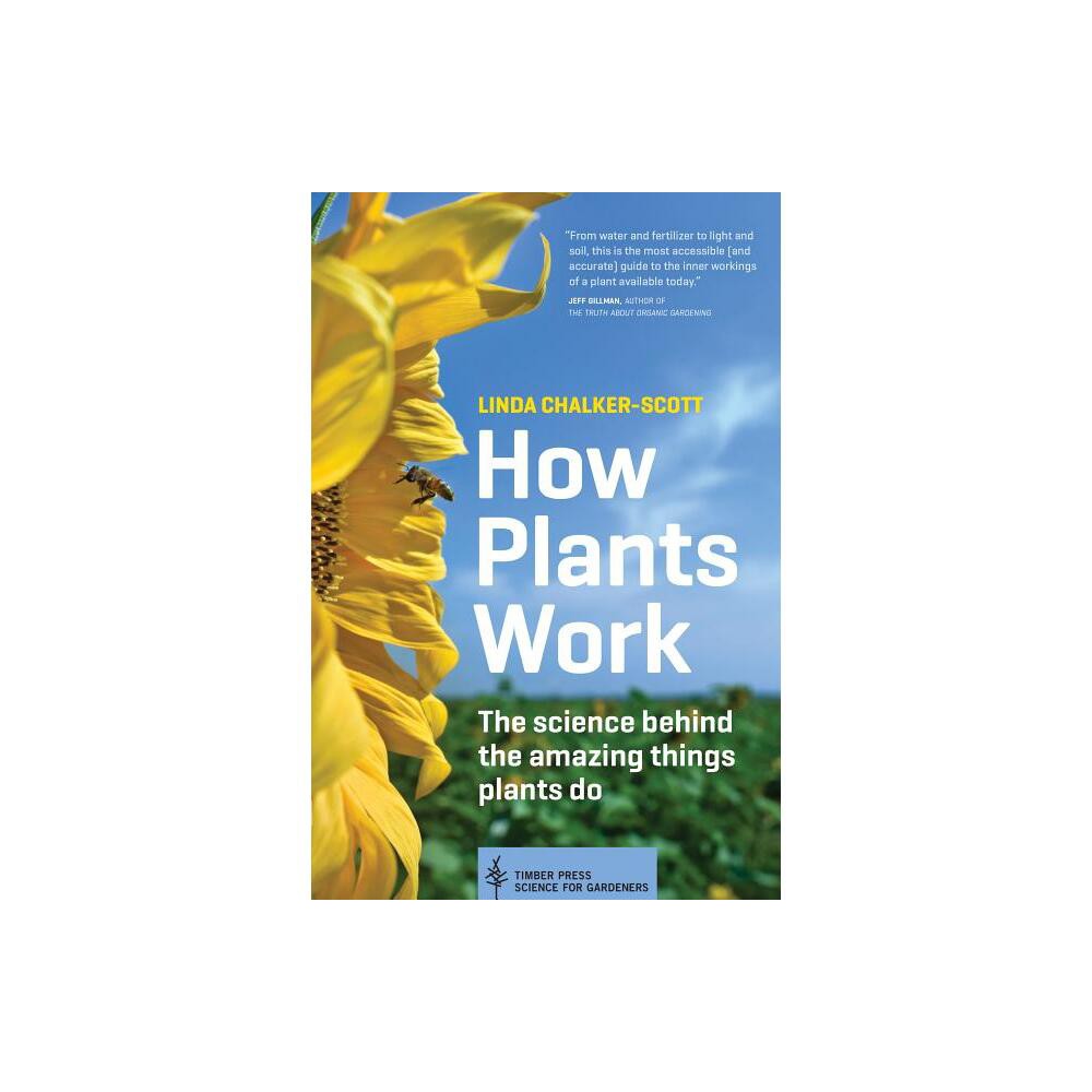 How Plants Work - by Linda Chalker-Scott (Paperback)