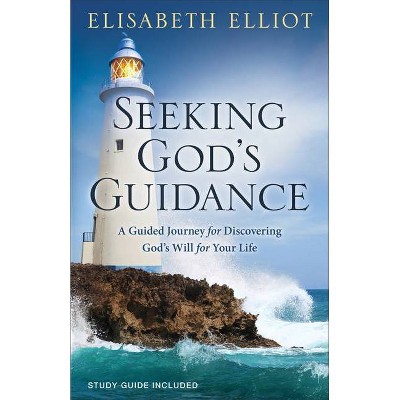 Seeking God's Guidance - by  Elisabeth Elliot (Paperback)