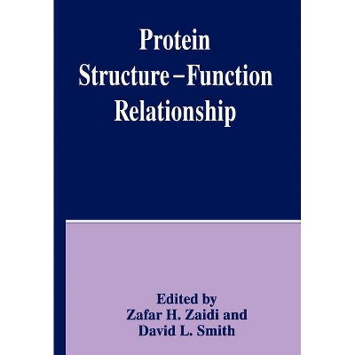 Protein Structure -- Function Relationship - by  D L Smith & Z H Zaidi (Paperback)