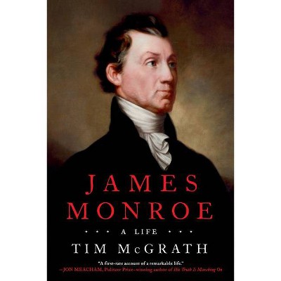 James Monroe - by  Tim McGrath (Paperback)