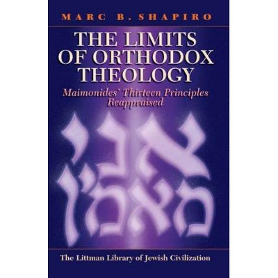The Limits of Orthodox Theology - (Littman Library of Jewish Civilization) by  Marc B Shapiro (Paperback)