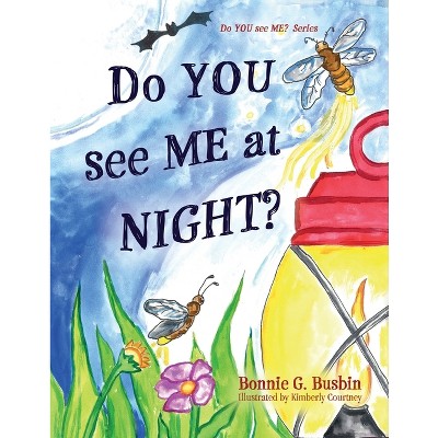 Do YOU see ME at NIGHT? - (Do You See Me?) by  Bonnie G Busbin (Paperback)