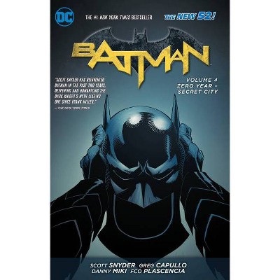 Batman Vol. 4: Zero Year- Secret City (the New 52) - (batman (dc Comics  Paperback)) By Scott Snyder (paperback) : Target