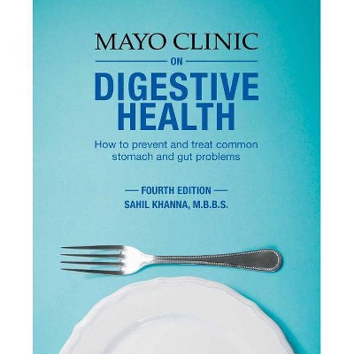 Mayo Clinic on Digestive Health - by  Sahil Khanna (Paperback)