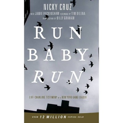 Run Baby Run New Edition By Nicky Cruz Hardcover Target