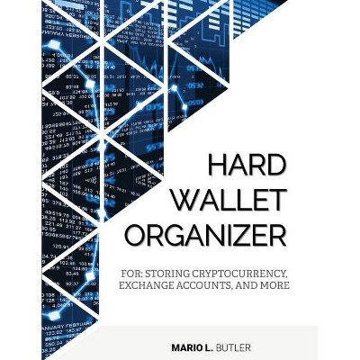 Hard Wallet Organizer - (Crypto Organizer) by  Mario L Butler (Paperback)