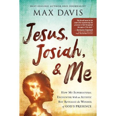 Jesus, Josiah, and Me - by  Max Davis (Paperback)