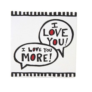 4.0 Inch Love Your More Coaster Our Name Is Mud Coasters - 1 of 3
