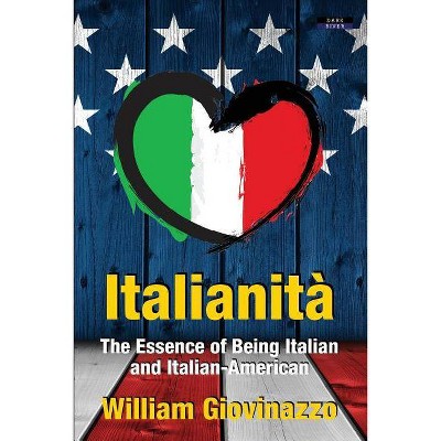 Italianità - by  William Giovinazzo (Paperback)