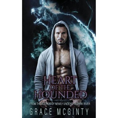 Heart of the Hounded - by  Grace McGinty (Paperback)