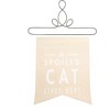 Pavilion Gift Company - Spoiled Cat - 14" x 16" Banner - Wall Sign Panels - 3 of 4