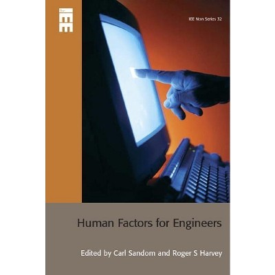 Human Factors for Engineers - (Control, Robotics and Sensors) by  Carl Sandom & Roger S Harvey (Hardcover)