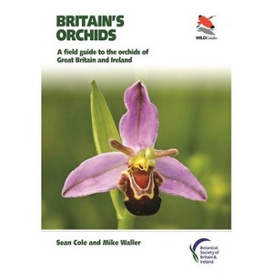 Britain's Orchids - by  Sean Cole & Mike Waller (Paperback) - 1 of 1