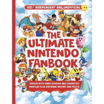 Ultimate Fanbook: Nintendo (Independent & Unofficial) - by  Kevin Pettman (Paperback)