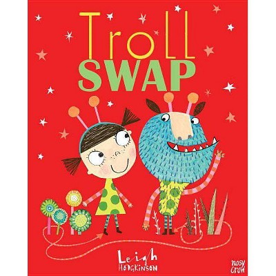 Troll Swap - by  Leigh Hodgkinson (Hardcover)