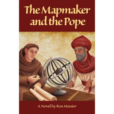 The Mapmaker and the Pope - by  Ron Messier (Paperback)