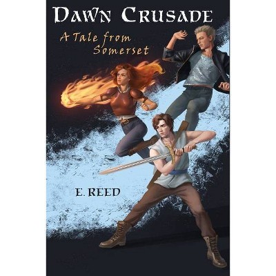 Dawn Crusade - by  E Reed (Paperback)