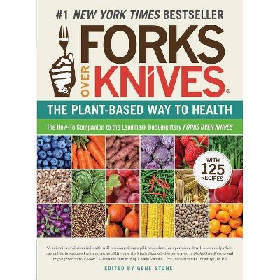 Forks Over Knives - by  Gene Stone (Paperback)