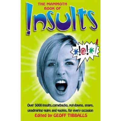 The Mammoth Book of Insults - (Mammoth Books) by  Geoff Tibballs (Paperback)