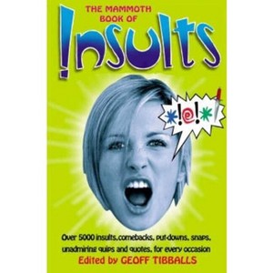 The Mammoth Book of Insults - (Mammoth Books) by  Geoff Tibballs (Paperback) - 1 of 1