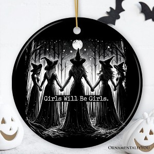 Girls Will Be Girls Ornament, Spooky Witch Coven Gift and Decor for Empowered Women | OrnamentallyYou - 1 of 4