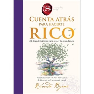 Cuenta Atrás Para Hacerte Rico - by  Rhonda Byrne (Hardcover) - 1 of 1