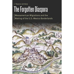 The Forgotten Diaspora - (Borderlands and Transcultural Studies) by  Travis Jeffres (Hardcover) - 1 of 1