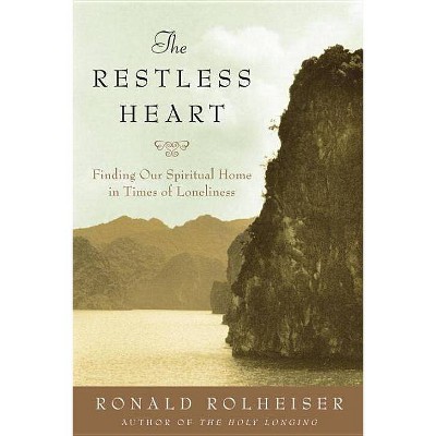 The Restless Heart - by  Ronald Rolheiser (Paperback)