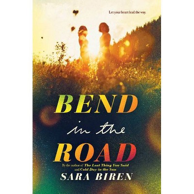 Bend in the Road - by  Sara Biren (Hardcover)