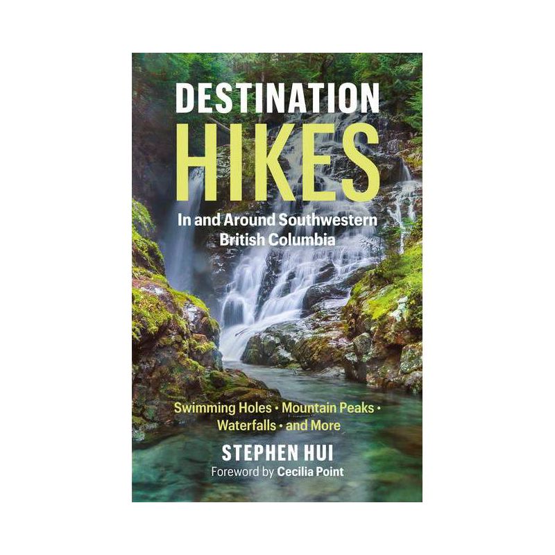 Destination Hikes - by  Stephen Hui (Paperback), 1 of 4