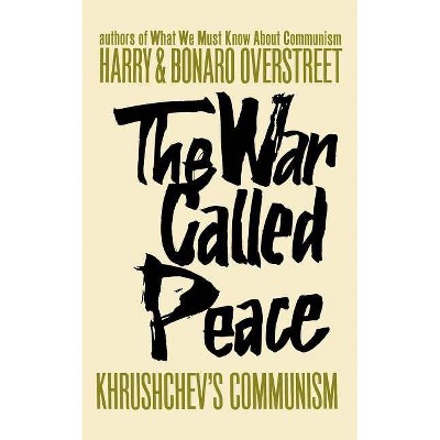 The War Called Peace - by  Bonaro W Overstreet & Harry Allen Overstreet (Paperback)